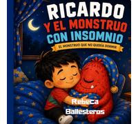 Ricardo y el Monstruo con Insomnio: El Monstruo que No Quería Dormir