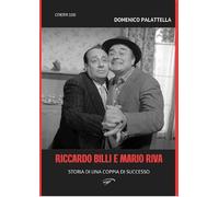 Riccardo Billi e Mario Riva. Storia di una coppia di successo