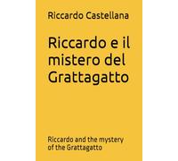 Riccardo e il Mistero del Grattagatto: Riccardo and the Mystery of the Grattagatto