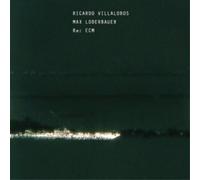 Riccardo Villalobos & Max Loderbauer – Re: ECM – CD