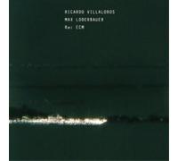 Riccardo Villalobos & Max Loderbauer – Re: ECM – CD
