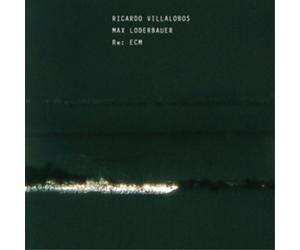 Riccardo Villalobos & Max Loderbauer Re: ECM (CD) Album