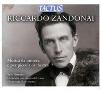Riccardo Zandonai – Musique de chambre et œuvres pour petit orchestre – Tactus