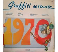 RICCHI E POVERI-GIANNI MORANDI-PATTY PRAVO-NICOLA DI BARI-FORMULA TRE RAFFAELLA' CARRA DOMENICO MODUGNO AND MANY MORE - Graffiti Settanta 1970 [Vinyl LP]
