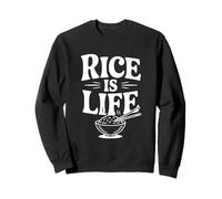 Rice is Life Funny Foodie pour Les Amateurs de Nourriture Sweatshirt