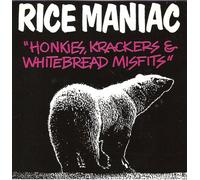 Rice Maniac - Honkies, Krackers & Whitebread Misfits (UK Import)