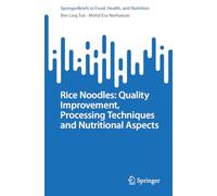 Rice Noodles: Quality Improvement, Processing Techniques and Nutritional Aspects