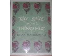 Rice, Spice and all Things Nice Reza Mahammad (Auteur)