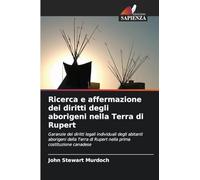 Ricerca e affermazione dei diritti degli aborigeni nella Terra di Rupert: Garanzie dei diritti legali individuali degli abitanti aborigeni della Terra di Rupert nella prima costituzione canadese