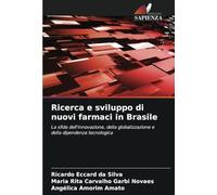 Ricerca e sviluppo di nuovi farmaci in Brasile: La sfida dell'innovazione, della globalizzazione e della dipendenza tecnologica