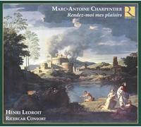 Ricercar Consort - Charpentier: Rendez-moi mes plaisirs