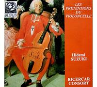Ricercar Consort - Les Pretentions du Violoncelle [Import]