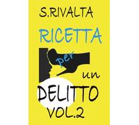 Ricetta per un delitto. VOLUME 2