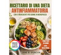 Ricettario di una dieta antinfiammatoria con 5 ingredienti per donne in menopausa