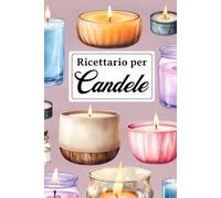 Ricettario per Candele: Tenete traccia di tutte le ricette che innovate, valutate il prodotto finale e mantenete l'inventario degli ingredienti e dei materiali