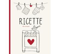 Ricette da scrivere: Quaderno per Annotare Fino a 100 Ricette di Cucina | con Indice e Tabelle di conversione| Formato Grande A4