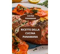 RICETTE DELLA CUCINA PANAMANA: CUCINA PANAMANA - Specialità caraibiche - Cucina tradizionale panamense