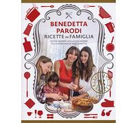 Ricette in famiglia. Oltre 150 idee, dalla colazione allo spuntino di mezzanotte