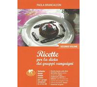 Ricette per la dieta dei gruppi sanguigni (Vol. 2)