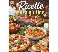Ricette senza glutine con più gusto