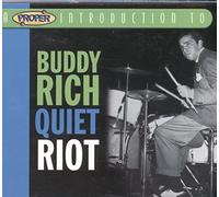 Rich, Buddy - A Proper Introduction to Buddy Rich: Quiet Riot