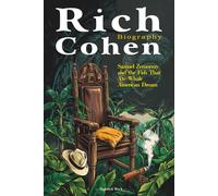 Rich Cohen Biography: Samuel Zemurray and the Fish That Ate Whale American Dream