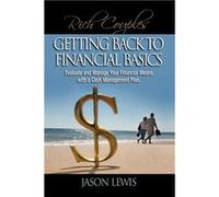 Rich Couple Getting Back to Financial Basics Evaluate and Manage Your Financial Means with a Cash Management Plan - Jason B. Lewis - Author Solutions Inc Jason B. LewisJason B. Lewis (Auteur)