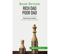Rich Dad Poor Dad: Diventare ricchi: un'abilità che non si può insegnare