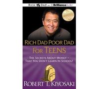 [(Rich Dad Poor Dad for Teens: The Secrets about Money - That You Don't Learn in School * * )] [Author: Robert T Kiyosaki] [Apr-2014]