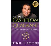 Rich Dad's Cashflow Quadrant: Guide to Financial Freedom by Robert T. Kiyosaki