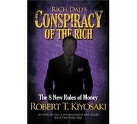 Rich Dads Conspiracy of the Rich by Robert Kiyosaki Robert Kiyosaki (Auteur)