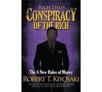 Rich Dads Conspiracy of the Rich by Robert T Kiyosaki Robert T Kiyosaki (Auteur)