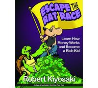Rich Dad's Escape from the Rat Race