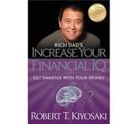 Rich Dads Increase Your Financial IQ by Robert T. Kiyosaki Robert T Kiyosaki, (Auteur)
