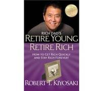Rich Dads Retire Young Retire Rich by Robert T. Kiyosaki Robert T Kiyosaki (Auteur)