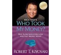 Rich Dad's Who Took My Money?