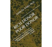 RICH DONOR POOR DONOR: Hidden Secrets of Elite Donors, Organization Members Need to Learn