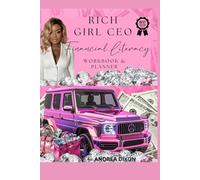 Rich Girl CEO Financial Literacy Workbook and Planner: A Glam Guide to Mastering Money, Building Wealth, and Living Like a Boss