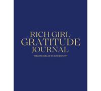 Rich Girl Gratitude Journal: Creating A Million Dollar Wealth Identity