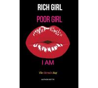 RICH GIRL POOR GIRL: I AM THE HÈRMES BAG