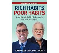 Rich Habits Poor Habits: Learn the Daily Habits That Separate the Rich from the Poor