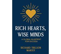 Rich Hearts, Wise Minds: A Global Blueprint for Success