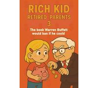 Rich Kid, Retired Parents 3: The book Warren Buffett would ban if he could