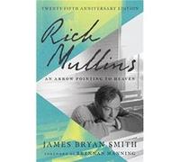 Rich Mullins An Arrow Pointing to Heaven by Brennan Manning Brennan Manning (Auteur)