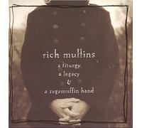 Rich Mullins - Liturgy Legacy & a Ragamuffin Band