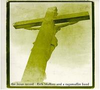 Rich Mullins & Ragamuffin Band - Jesus Record