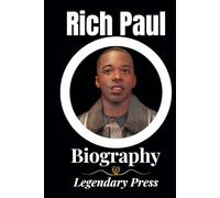 Rich Paul Book: Legendary Biography of Famous Sports Super Agent (The Author of Lucky Me)