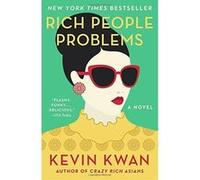 Rich People Problems: A Novel (Crazy Rich Asians Trilogy) - [Version Originale] Inconnu (Auteur)