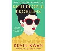 Kevin Kwan – Rich People Problems – La romance hilarante de l'auteur de Crazy Rich Asians