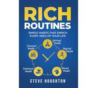 Rich Routines: Simple Habits That Enrich Every Area of Your Life